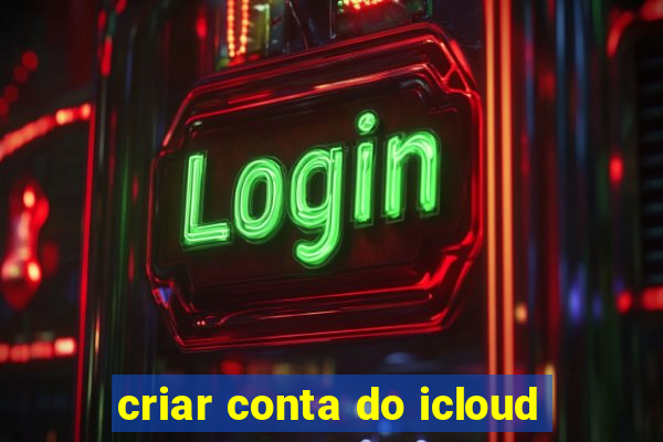 criar conta do icloud